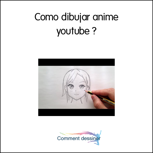 Como dibujar anime youtube